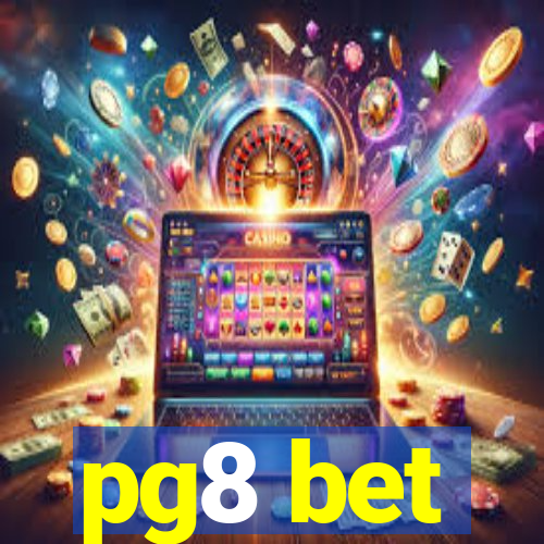 pg8 bet